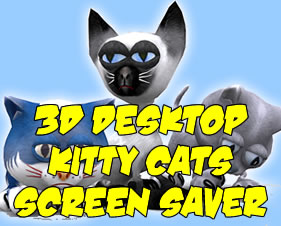 3D Desktop Kitten Kitty Cats Pussy Screensaver