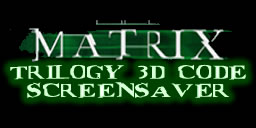 The Matrix Trilogy 3D Code Screen Saver